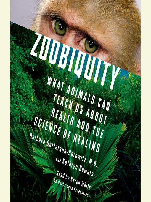 Title details for Zoobiquity by Barbara Natterson-Horowitz - Available
